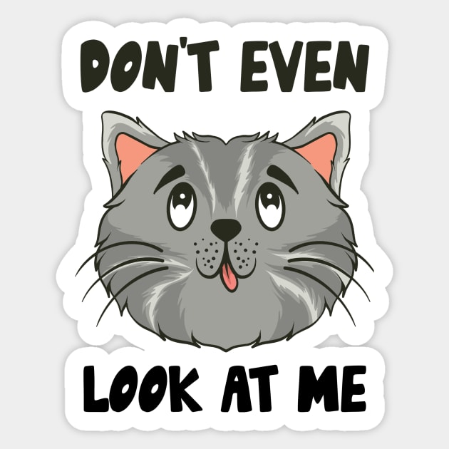 Don't Even Look At Me Cute Cat Gift Sticker by The WYLD Tribe